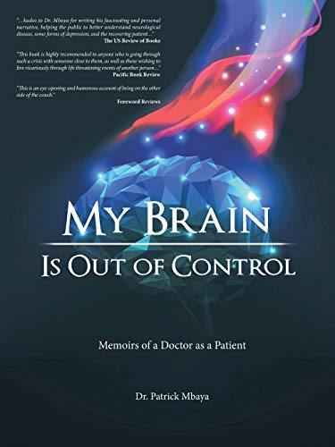 Stock image for My Brain Is Out of Control : Memoirs of a Doctor As a Patient for sale by Better World Books