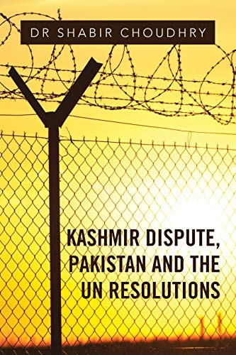 Stock image for Kashmir Dispute, Pakistan and the UN Resolutions for sale by GF Books, Inc.