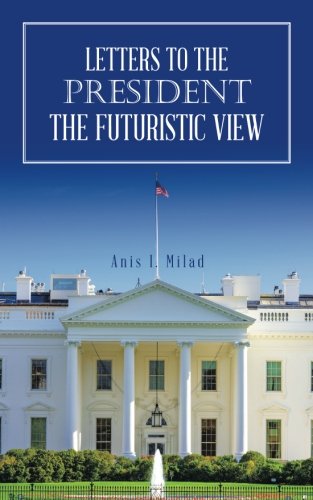Beispielbild fr Letters to the President the Futuristic View zum Verkauf von PBShop.store US