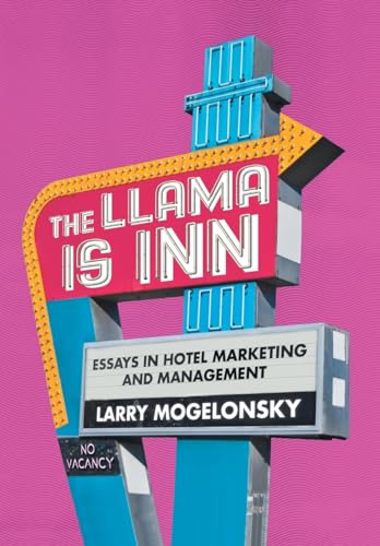 Stock image for The Llama Is Inn: Essays in Hotel Marketing and Management for sale by Open Books