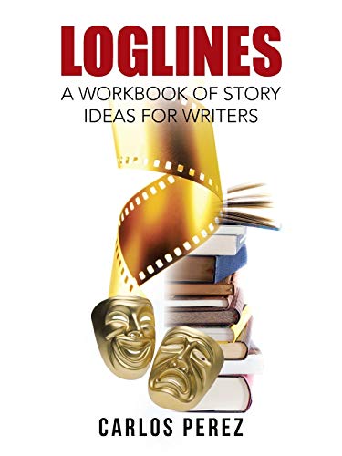 Beispielbild fr Loglines: A Workbook of Story Ideas for Writers zum Verkauf von Better World Books
