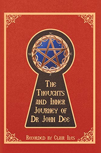 Stock image for The Thoughts and Inner Journey of Dr. John Dee for sale by WorldofBooks