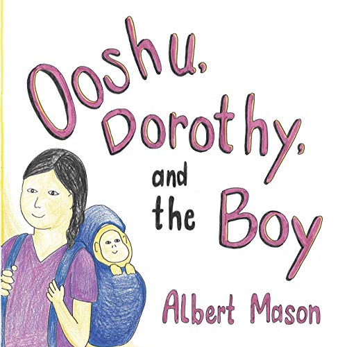 Stock image for Ooshu, Dorothy, and the Boy for sale by PBShop.store US