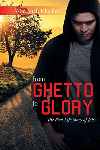 Stock image for From Ghetto to Glory: The Real Life Story of Job for sale by ThriftBooks-Atlanta