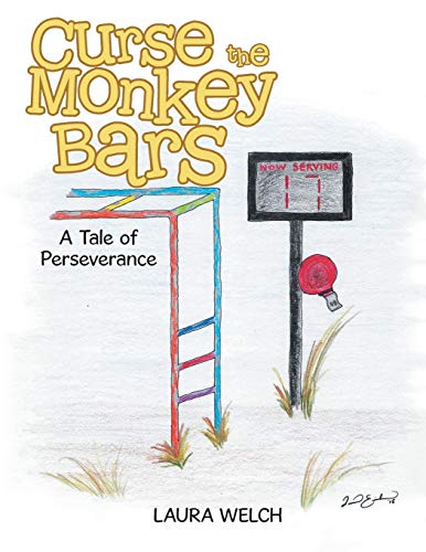 9781524693466: Curse the Monkey Bars: A Tale of Perseverance