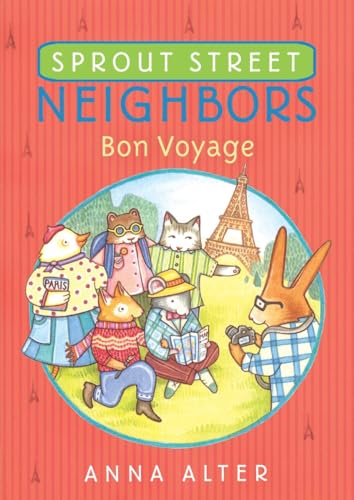 Stock image for Sprout Street Neighbors: Bon Voyage for sale by Your Online Bookstore