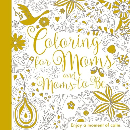 Beispielbild fr Coloring for Moms and Moms-To-Be zum Verkauf von ThriftBooks-Dallas