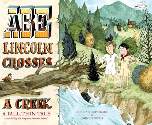 Beispielbild fr Abe Lincoln Crosses a Creek : A Tall, Thin Tale (Introducing His Forgotten Frontier Friend) zum Verkauf von Better World Books