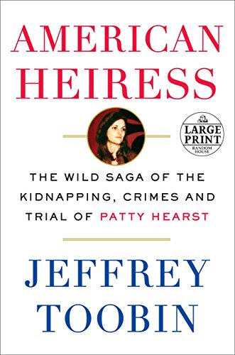 9781524703417: American Heiress: The Wild Saga of the Kidnapping, Crimes and Trial of Patty Hearst
