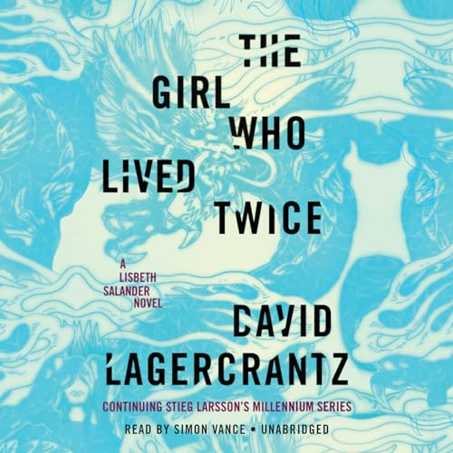 Stock image for The Girl Who Lived Twice: A Lisbeth Salander Novel (The Girl with the Dragon Tattoo Series) for sale by Byrd Books