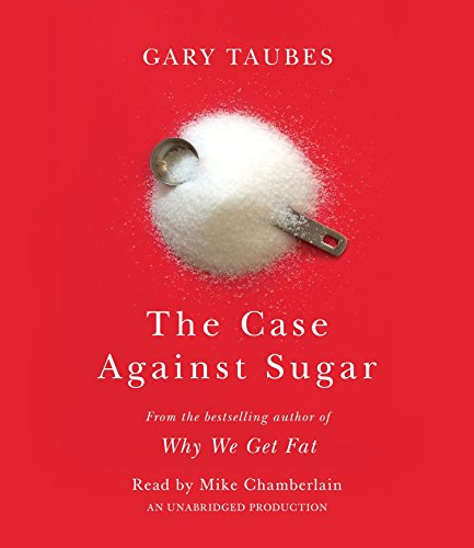 Imagen de archivo de The Case Against Sugar a la venta por Dream Books Co.