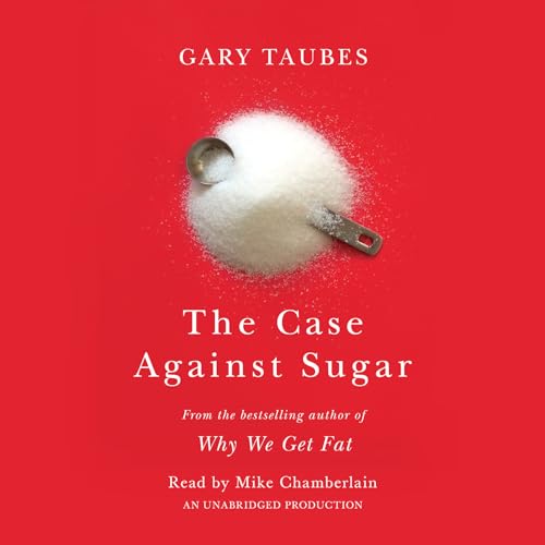 Stock image for The Case Against Sugar for sale by Dream Books Co.