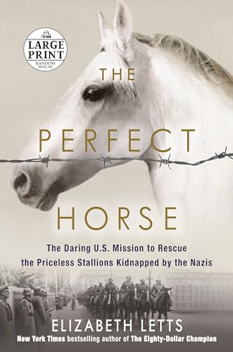 9781524709303: The Perfect Horse: The Daring U.S. Mission to Rescue the Priceless Stallions Kidnapped by the Nazis