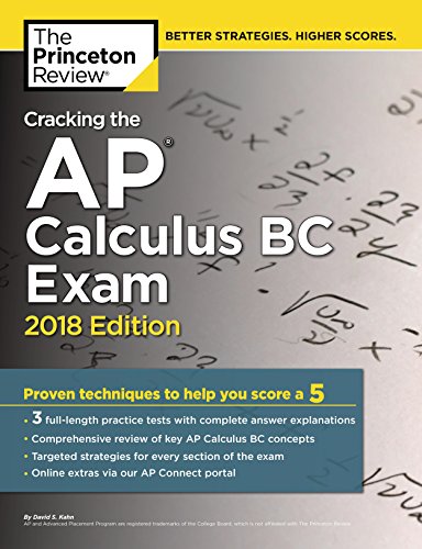 Stock image for Cracking the AP Calculus BC Exam, 2018 Edition : Proven Techniques to Help You Score A 5 for sale by Better World Books
