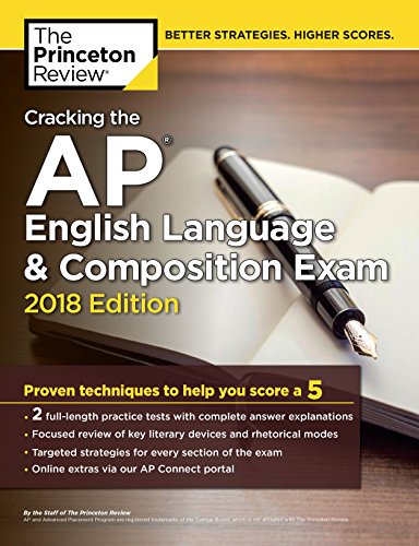 Beispielbild fr Cracking the AP English Language and Composition Exam, 2018 Edition : Proven Techniques to Help You Score A 5 zum Verkauf von Better World Books: West