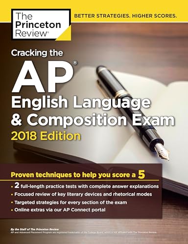 Imagen de archivo de Cracking the AP English Language and Composition Exam, 2018 Edition : Proven Techniques to Help You Score A 5 a la venta por Better World Books: West