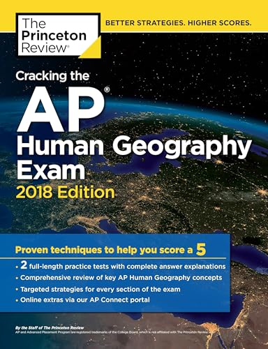 Stock image for Cracking the AP Human Geography Exam, 2018 Edition: Proven Techniques to Help You Score a 5 (College Test Preparation) for sale by SecondSale