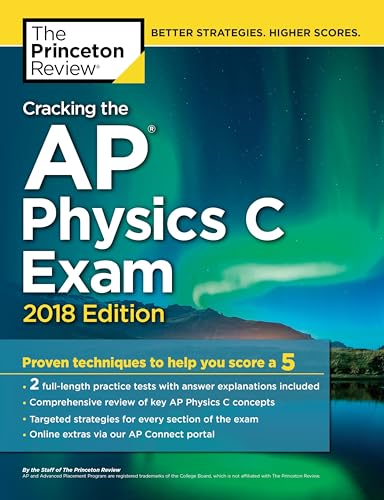 Beispielbild fr Cracking the AP Physics C Exam, 2018 Edition : Proven Techniques to Help You Score A 5 zum Verkauf von Better World Books