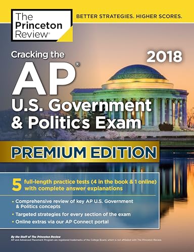 Imagen de archivo de Cracking the AP U.S. Government & Politics Exam 2018, Premium Edition (College Test Preparation) a la venta por Your Online Bookstore