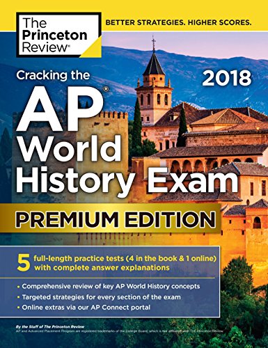 Beispielbild fr Cracking the AP World History Exam 2018, Premium Edition zum Verkauf von Better World Books