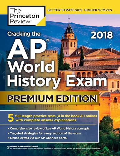 Imagen de archivo de Cracking the AP World History Exam 2018, Premium Edition (College Test Preparation) a la venta por Gulf Coast Books