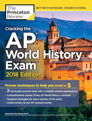 9781524710217: Cracking the AP World History Exam, 2018 Edition: Proven Techniques to Help You Score a 5 (College Test Preparation)