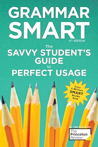 Stock image for Grammar Smart, 4th Edition: The Savvy Student's Guide to Perfect Usage (Smart Guides) for sale by Campbell Bookstore
