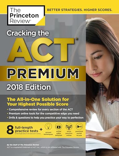 Stock image for Cracking the ACT Premium Edition with 8 Practice Tests 2018 : The All-In-One Solution for Your Highest Possible Score for sale by Better World Books