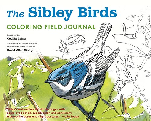 9781524711078: The Sibley Birds Coloring Field Journal: Drawings by Cecilia Lehar Adapted from the Paintings of David Allen Sibley