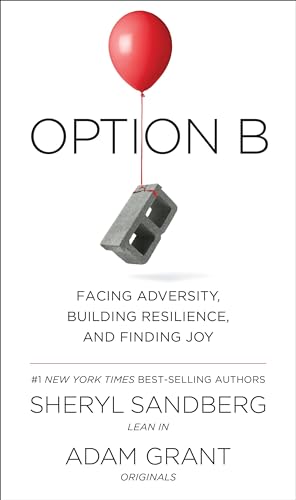9781524711214: Option B: Facing Adversity, Building Resilience, and Finding Joy