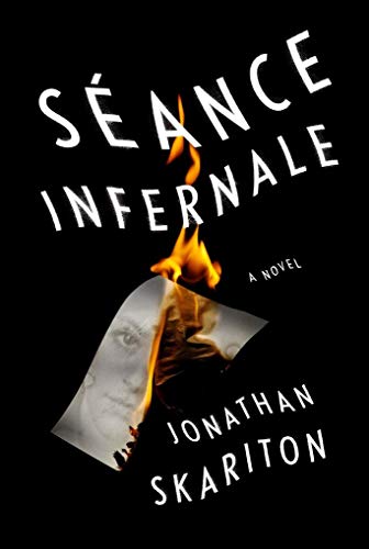 9781524711283: Sance Infernale: A novel: Skariton Jonathan