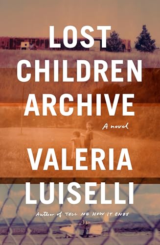 Beispielbild fr Lost Children Archive: A Novel zum Verkauf von WorldofBooks