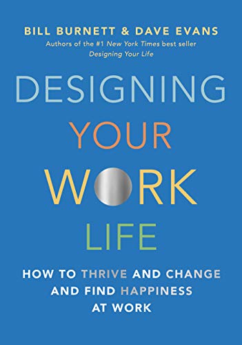 Imagen de archivo de Designing Your Work Life: How to Thrive and Change and Find Happiness at Work a la venta por medimops