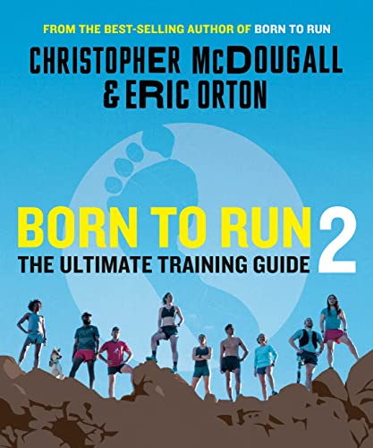 Stock image for Born to Run 2: The Ultimate Training Guide for sale by Goodwill San Antonio