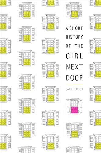 9781524716073: A Short History of the Girl Next Door