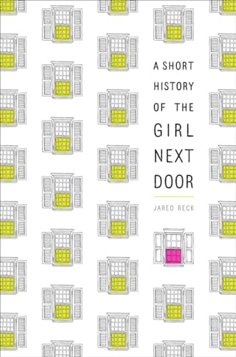 9781524716080: A Short History of the Girl Next Door