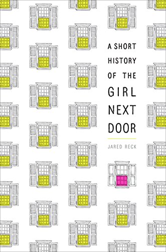 Beispielbild fr A Short History of the Girl Next Door zum Verkauf von Better World Books
