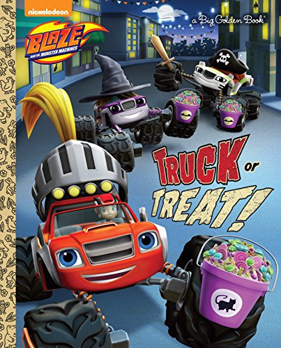 Stock image for Truck or Treat! (Blaze and the Monster Machines) (Big Golden Book) for sale by SecondSale