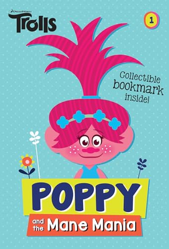 9781524717056: Poppy and the Mane Mania (DreamWorks Trolls Chapter Book #1)