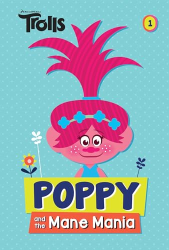 Stock image for Poppy and the Mane Mania (DreamWorks Trolls Chapter Book #1) for sale by Better World Books