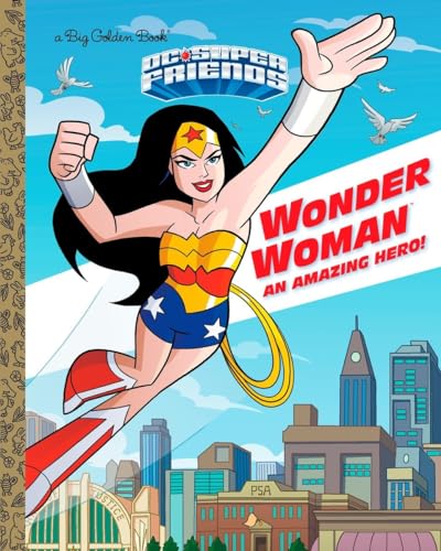 9781524718404: DC SUPER FRIENDS WONDER WOMAN LITTLE GOLDEN BOOK HC: An Amazing Hero! (Big Golden Book: DC Super Friends)