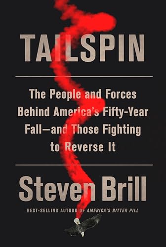 Beispielbild fr Tailspin: The People and Forces Behind America's Fifty-Year Fall--and Those Fighting to Reverse It zum Verkauf von Gulf Coast Books