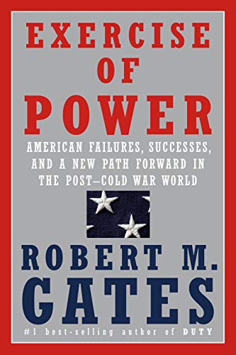 Beispielbild fr Exercise of Power : American Failures, Successes, and a New Path Forward in the Post-Cold War World zum Verkauf von Better World Books