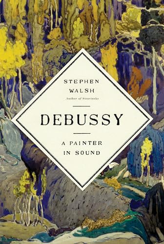 Stock image for Debussy: A Painter in Sound for sale by ThriftBooks-Atlanta