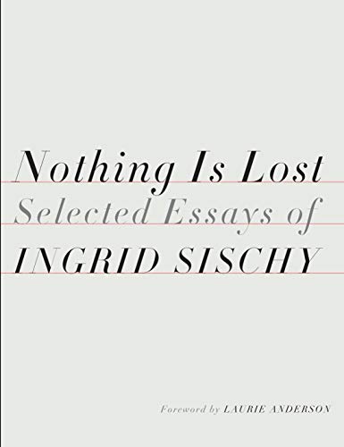 Stock image for Nothing Is Lost: Selected Essays for sale by Decluttr
