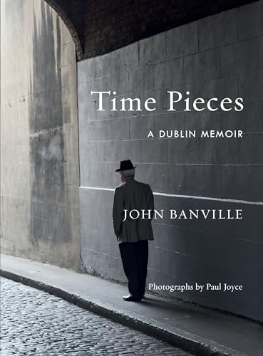 Stock image for Time Pieces : A Dublin Memoir for sale by Better World Books