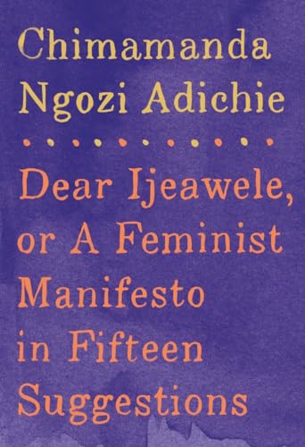 Stock image for Dear Ijeawele, or A Feminist Manifesto in Fifteen Suggestions for sale by Your Online Bookstore