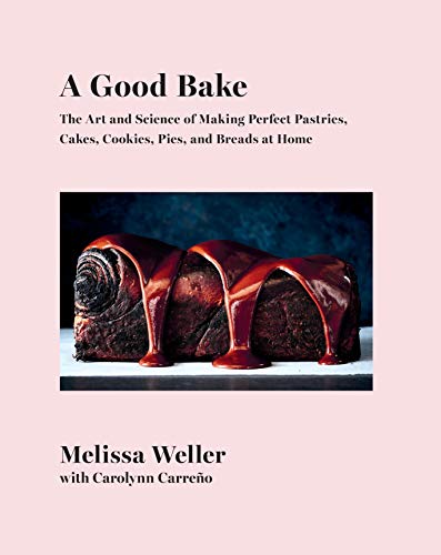 Beispielbild fr A Good Bake: The Art and Science of Making Perfect Pastries, Cakes, Cookies, Pies, and Breads at Home: A Cookbook zum Verkauf von ThriftBooks-Atlanta