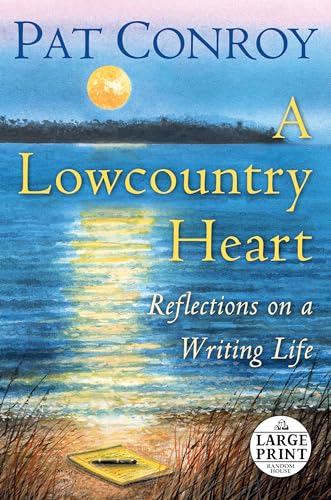 9781524735760: A Lowcountry Heart: Reflections on a Writing Life