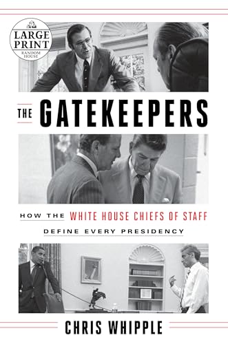 Stock image for The Gatekeepers: How the White House Chiefs of Staff Define Every Presidency (Random House Large Print) for sale by SecondSale